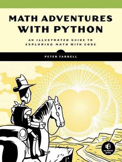 Cover image for Math Adventures with Python: An Illustrated Guide to Exploring Math with Code